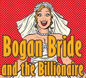 Bogan Bride and the Billionaire
